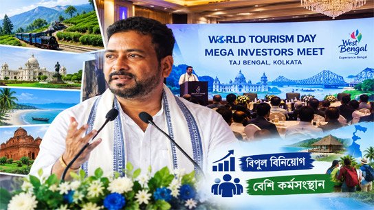 Mega 'Investors Meet' at Taj Bengal on World Tourism Day; Tourism Minister announces huge investment and employment in tourism industry in the state